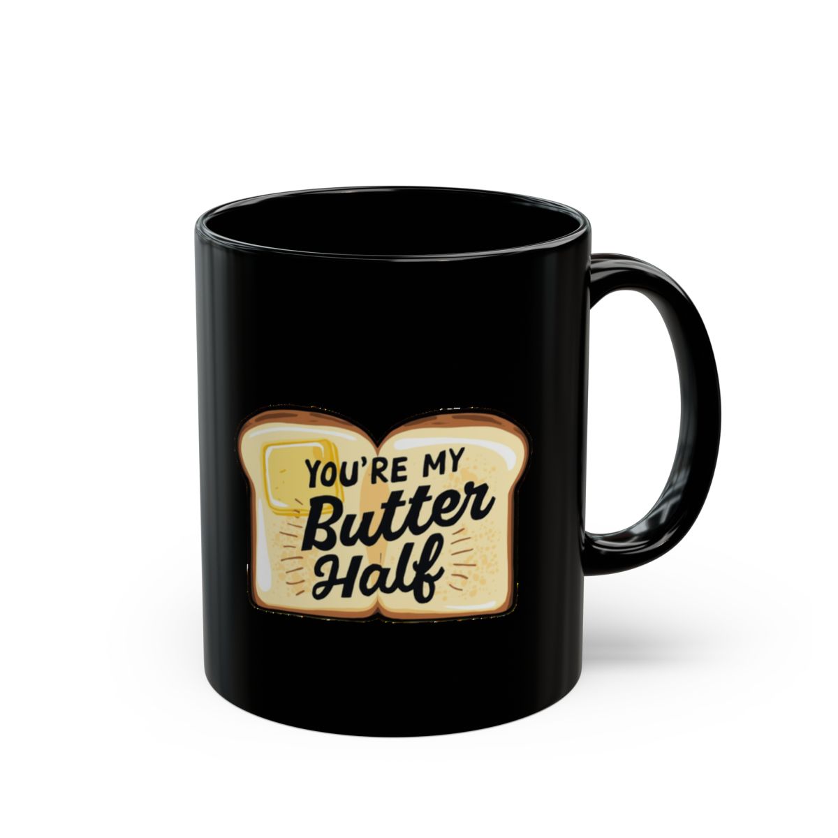 Bread and Butter image with You're My Butter Half phrase on an 11/15oz Black Mug
