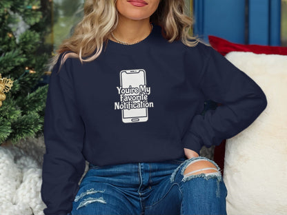 You're My Favorite Notification Long Sleeve Shirt