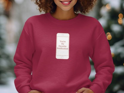 You're My Favorite Notification Sweatshirt
