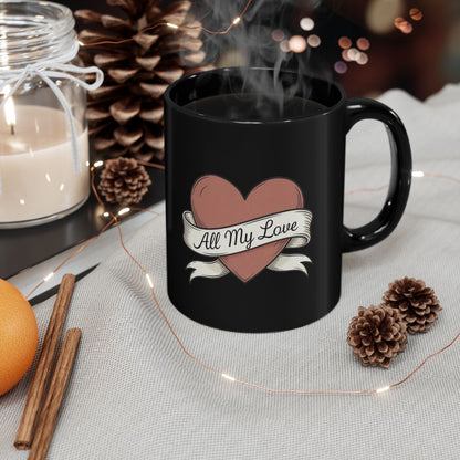 All My Love Heart Mug Perfect Holiday Gift Item