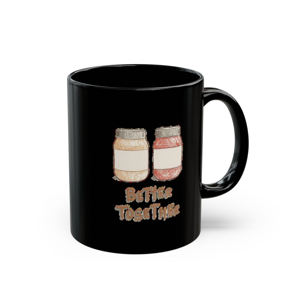 Peanut Butter and Jelly image with Better Together text phrase on an 11/15oz Black Mug