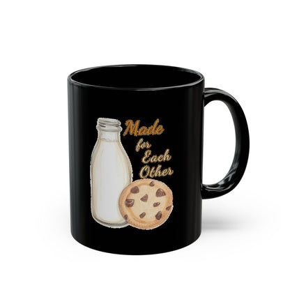Milk and Cookies image with Made for Each Other text phrase on an 11/15oz Black Mug
