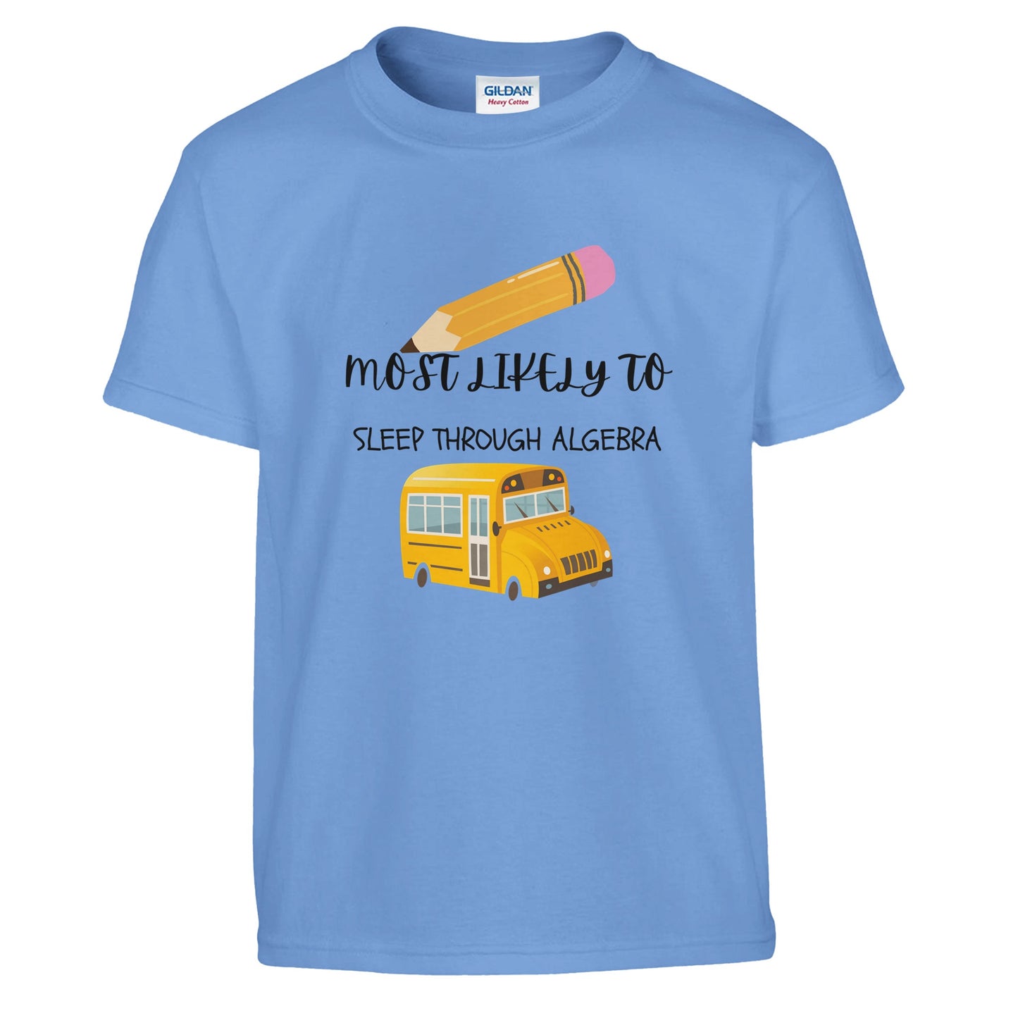 Most Likely To Sleep Through Algebra on a heavyweight T-Shirt