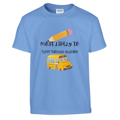 Most Likely To Sleep Through Algebra on a heavyweight T-Shirt