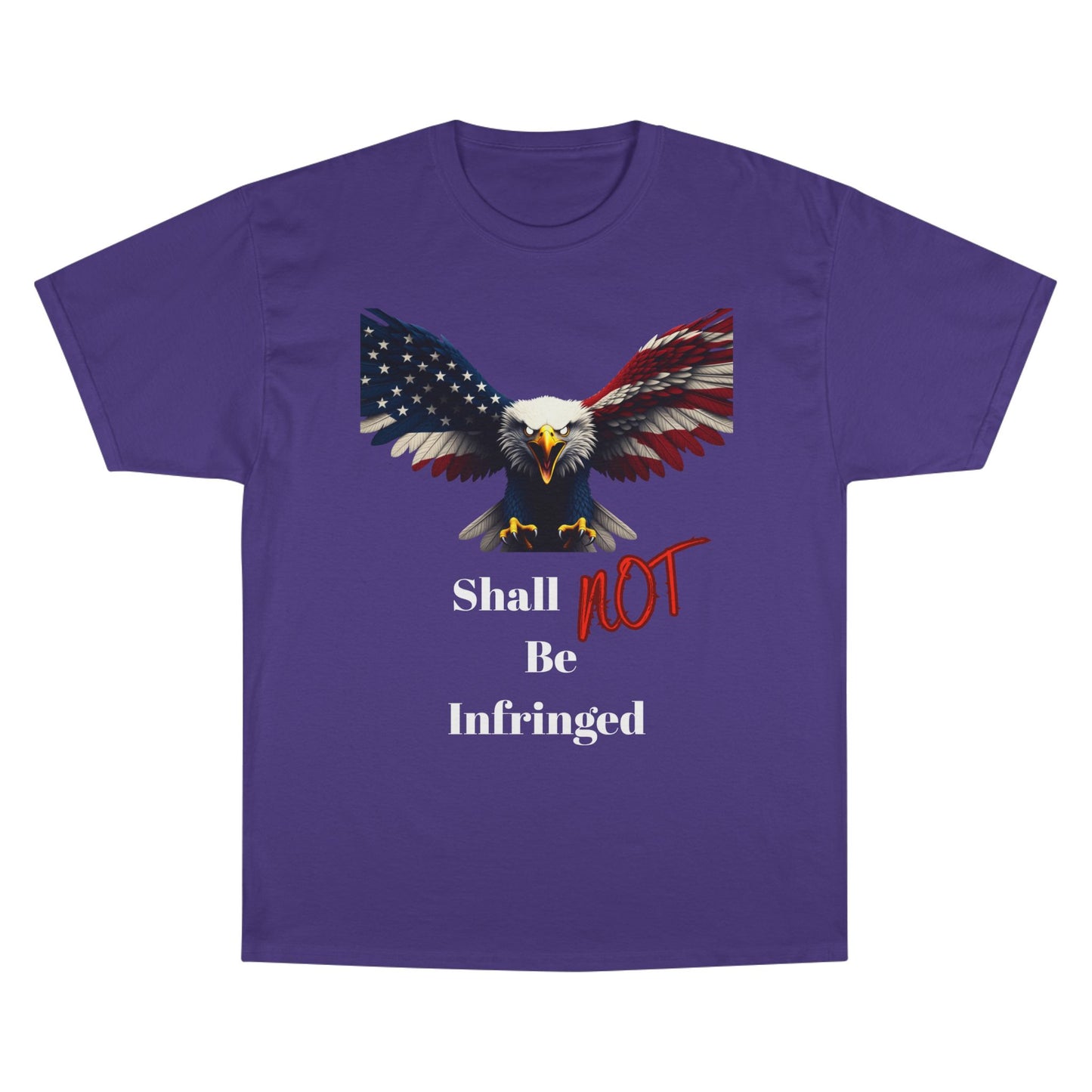 Shall Not Be Infringed Patriotic Eagle on a Champion T-shirt