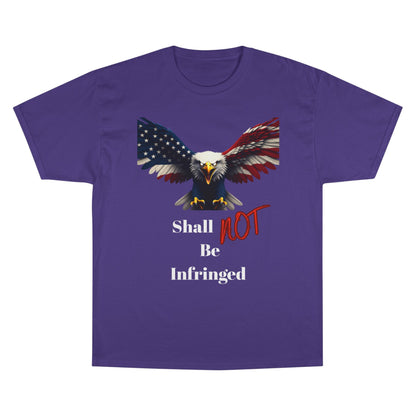 Shall Not Be Infringed Patriotic Eagle on a Champion T-shirt
