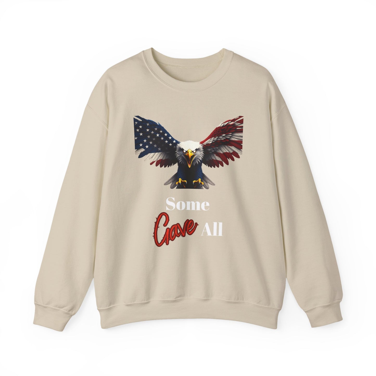 Some Gave All Patriotic Eagle text on a Crewneck Sweatshirt