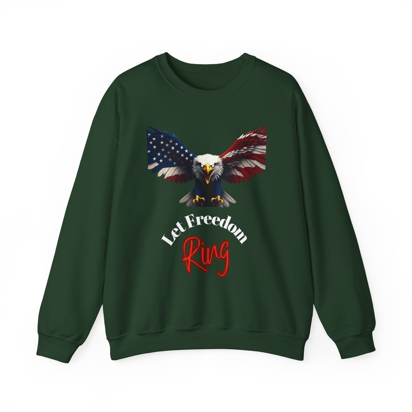 Let Freedom Ring Patriotic Eagle text on a Crewneck Sweatshirt
