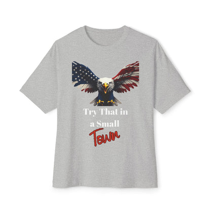 Try That In A Small Town Patriotic Eagle on a Premium Tee