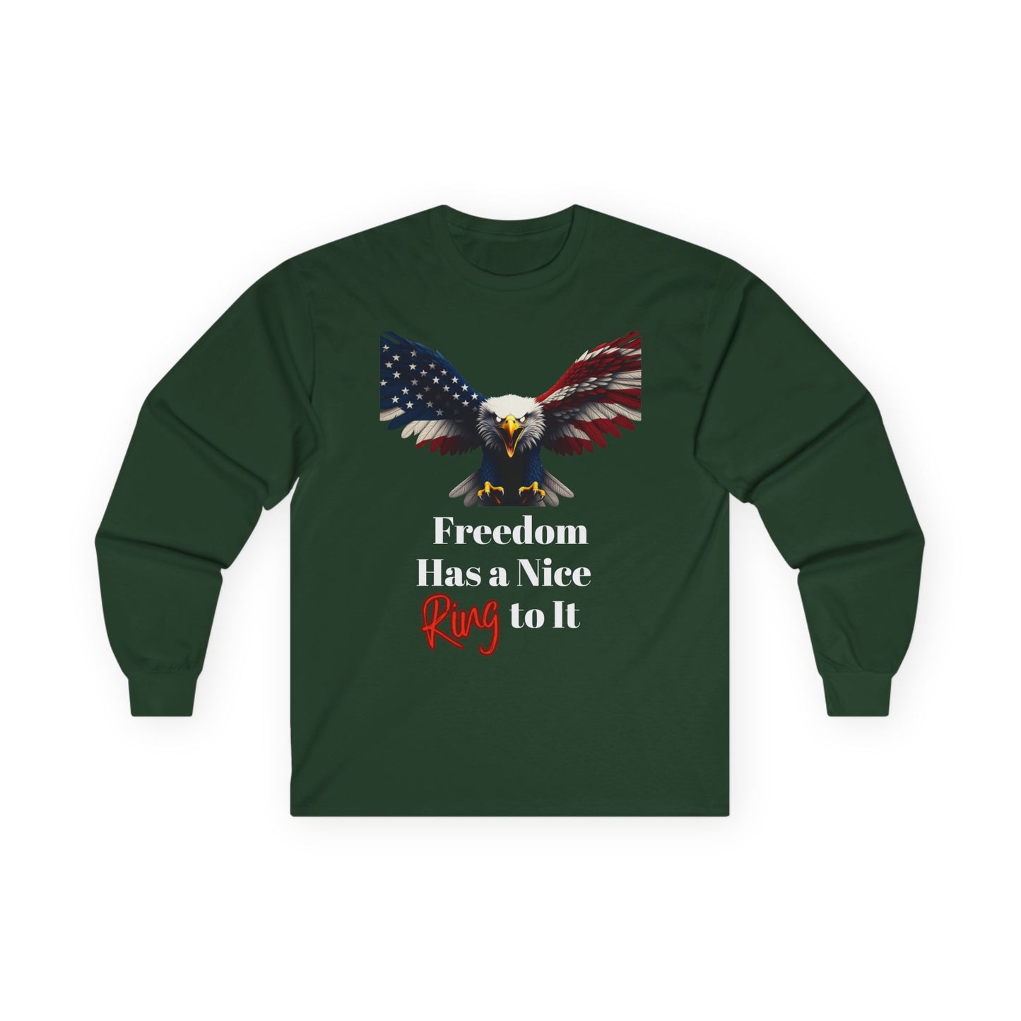 Freedom Has A Nice Ring To It Patriotic Eagle on a long sleeve tee