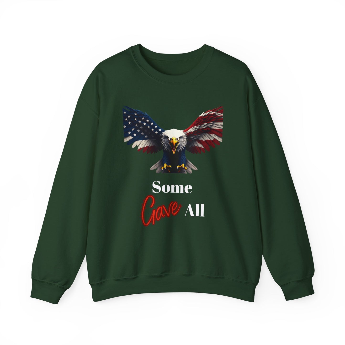 Some Gave All Patriotic Eagle text on a Crewneck Sweatshirt