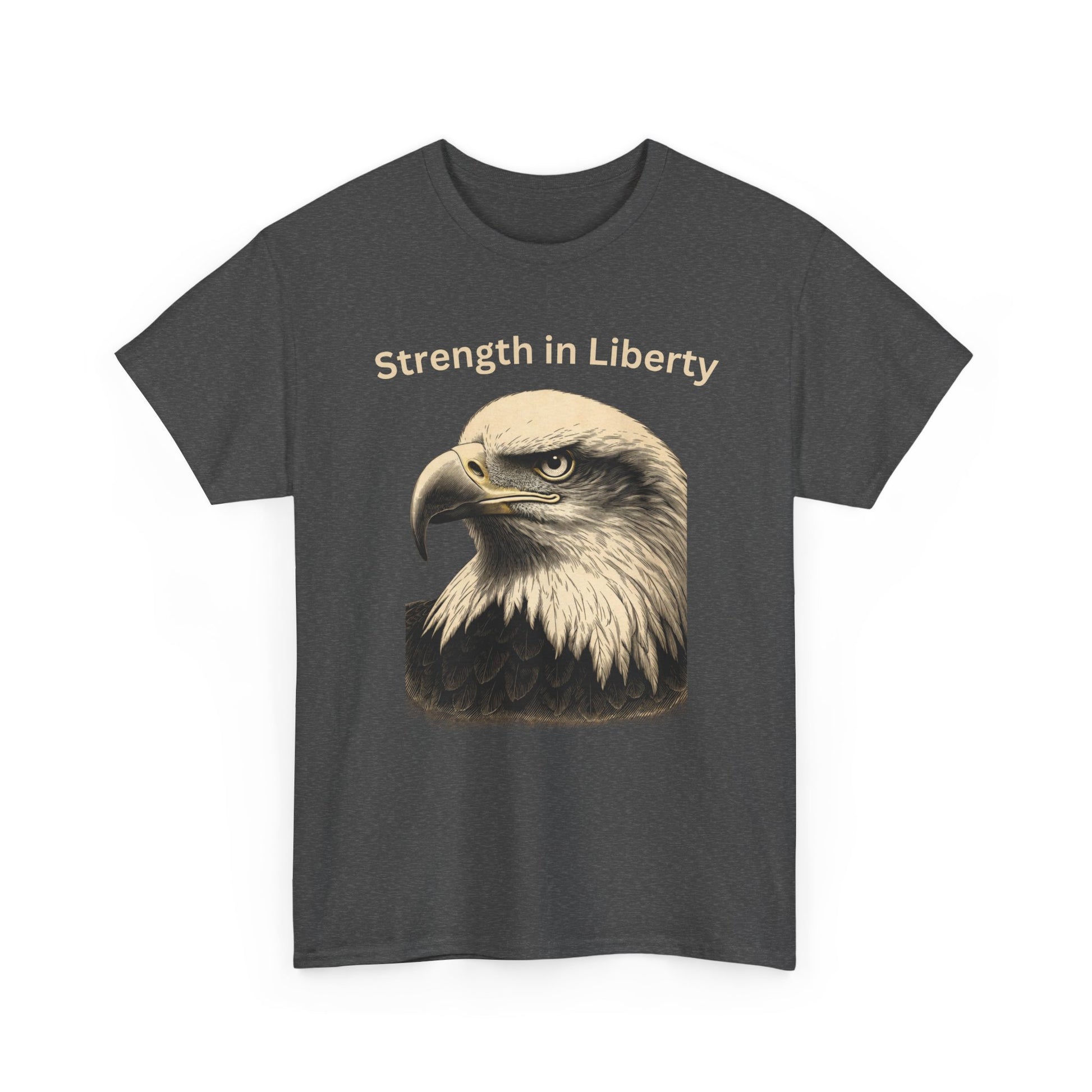 Engraved Eagle - Strength in Liberty - text on the top of a Heavyweight T-shirt