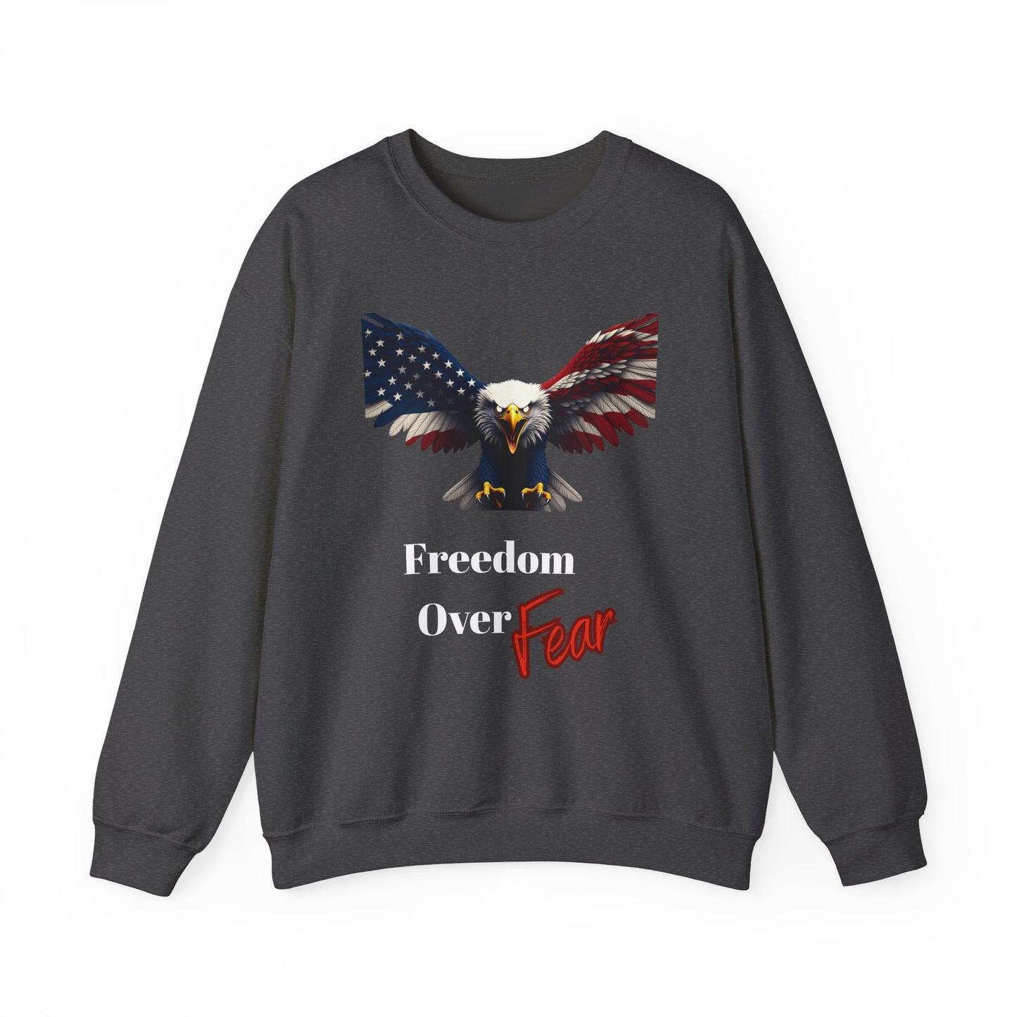Freedom Over Fear Patriotic Eagle text on a Crewneck Sweatshirt