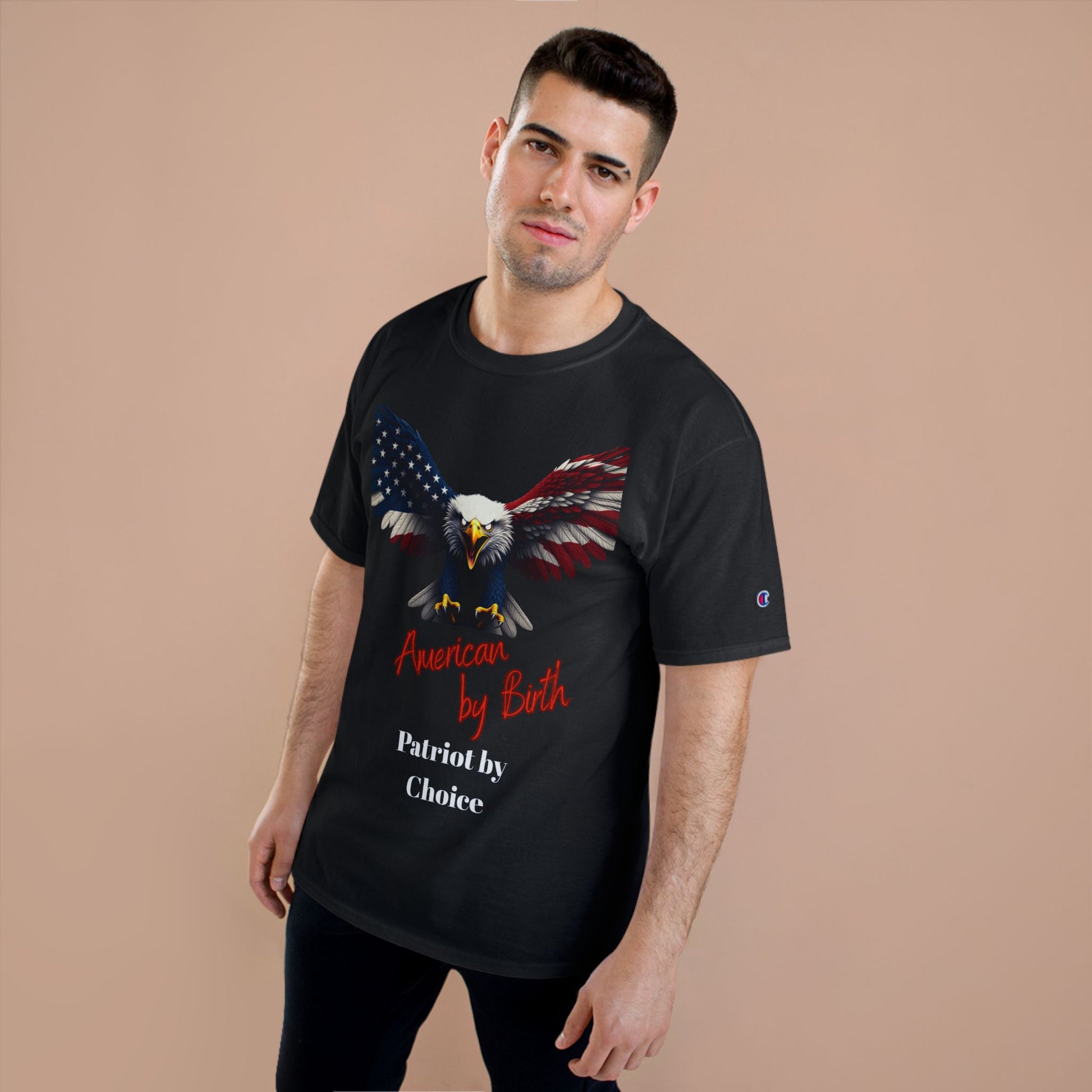 American By Birth Patriot By Choice Patriotic Eagle on a Champion T-shirt