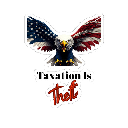 Taxation Is Theft Patriotic Eagle on a Kiss-Cut Stickers