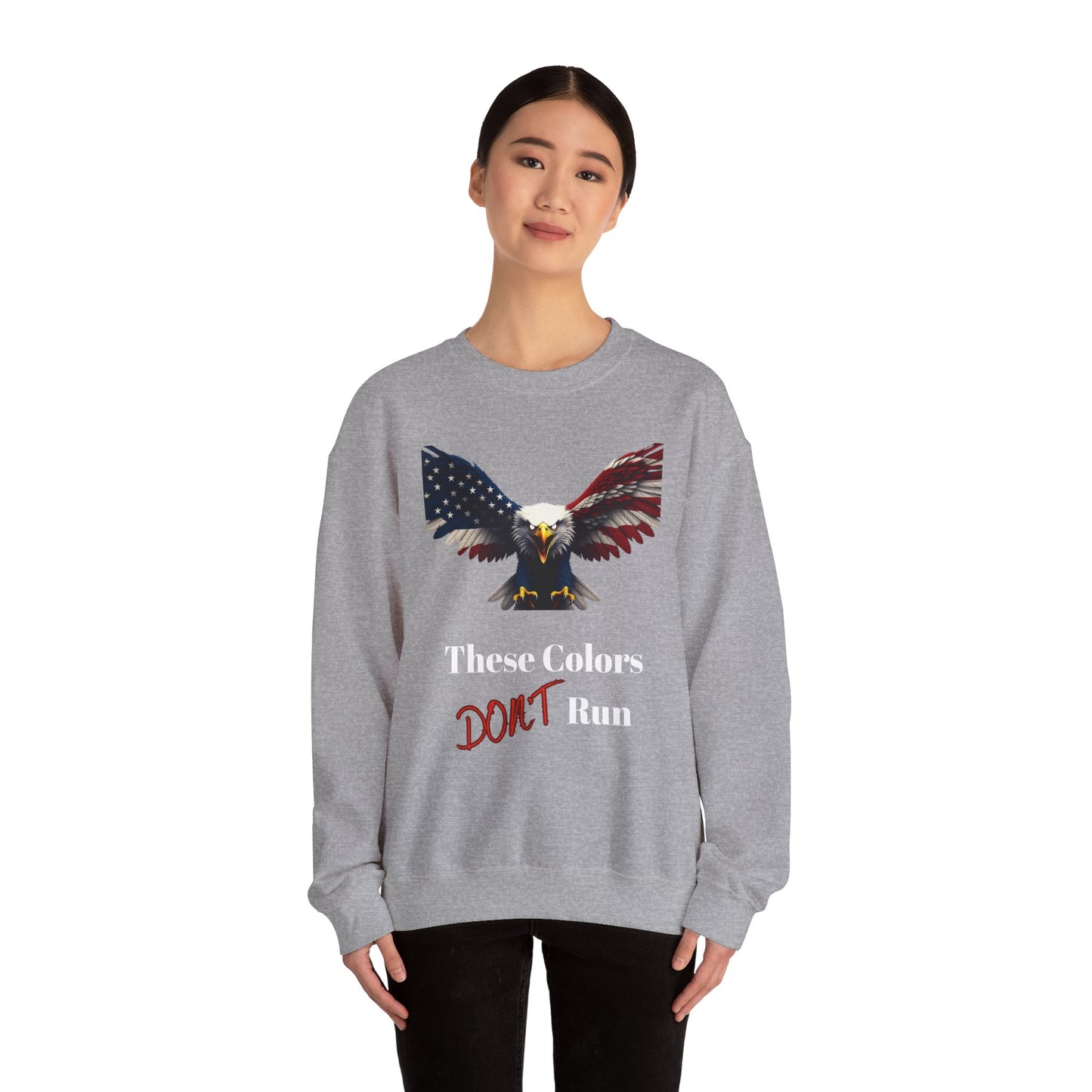 These Colors Don't Run Patriotic Eagle text on a Crewneck Sweatshirt