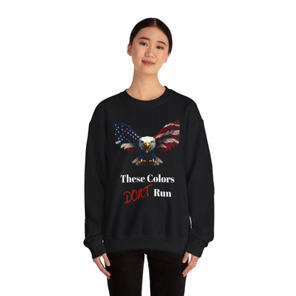 These Colors Don't Run Patriotic Eagle text on a Crewneck Sweatshirt