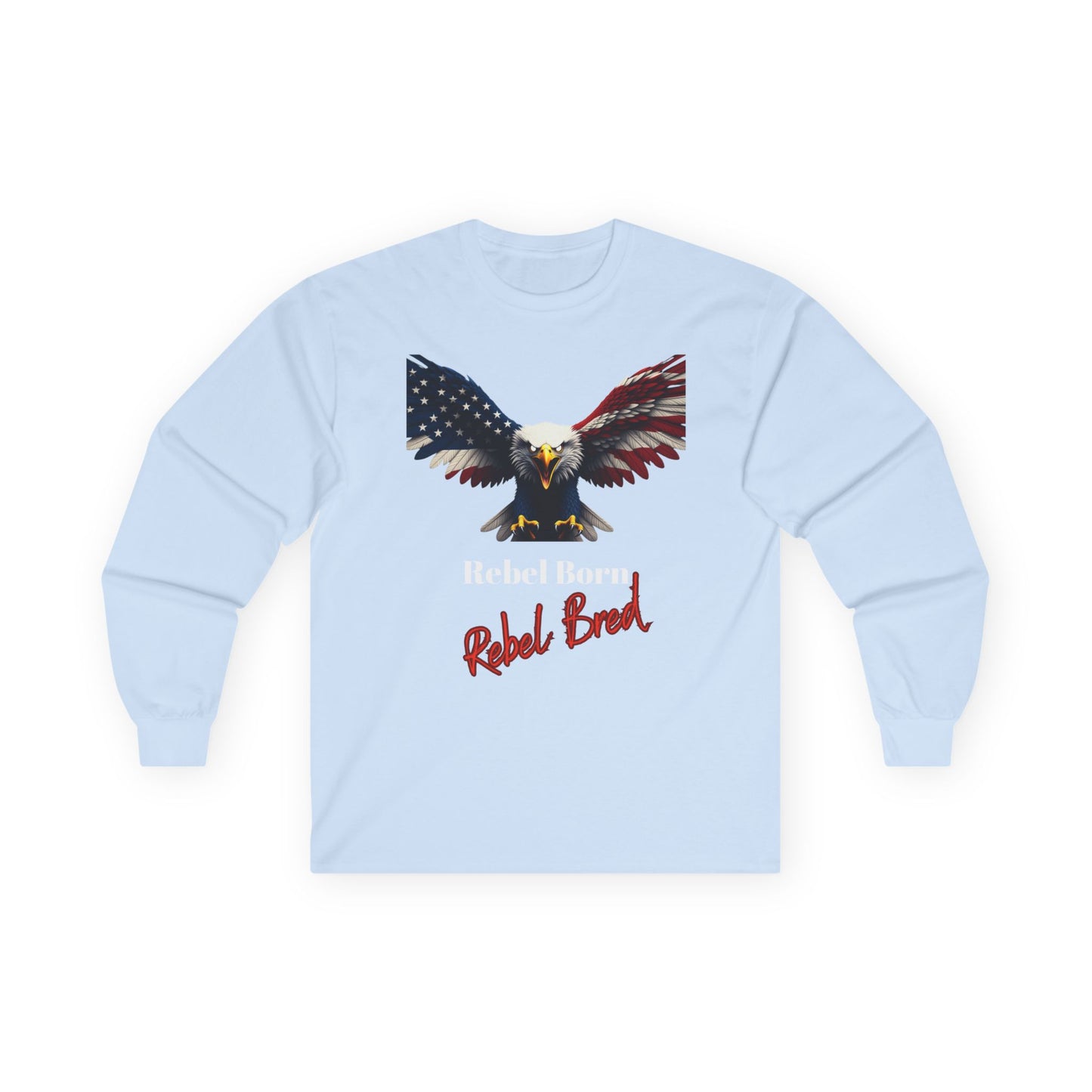 Rebel Born Rebel Bred Patriotic Eagle on a long sleeve tee