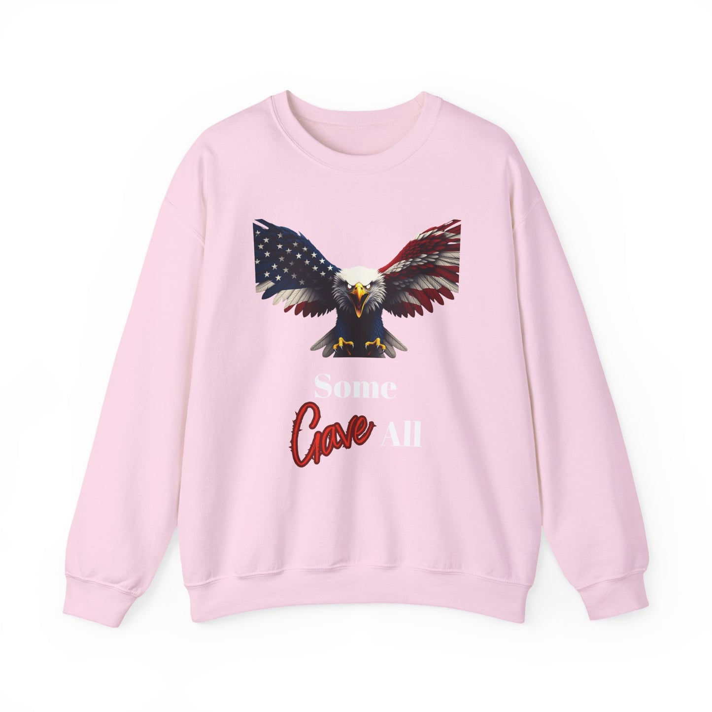 Some Gave All Patriotic Eagle text on a Crewneck Sweatshirt