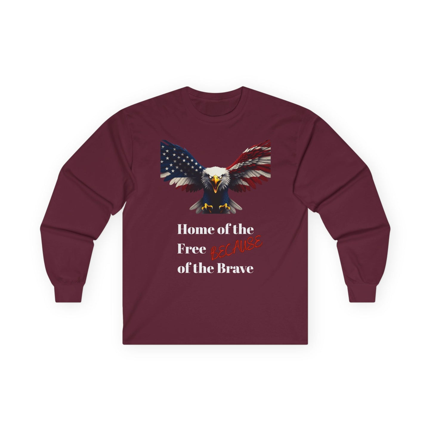 Home Of The Free Because Of The Brave Patriotic Eagle on a long sleeve tee