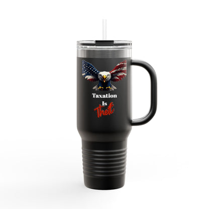 Taxation Is Theft Patriotic Eagle on a 40oz Insulated Travel Mug