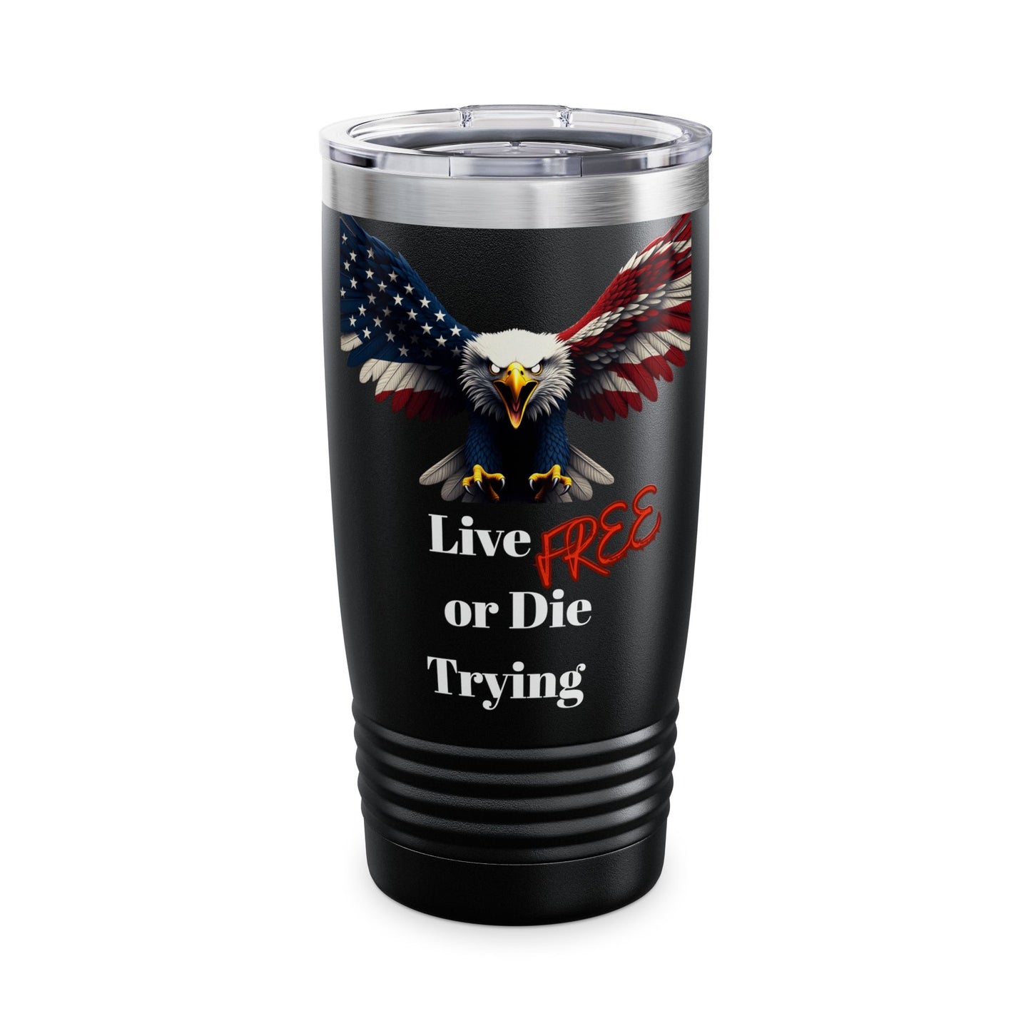 Live Free Or Die Trying Patriotic Eagle on a 20oz Insulated Tumbler