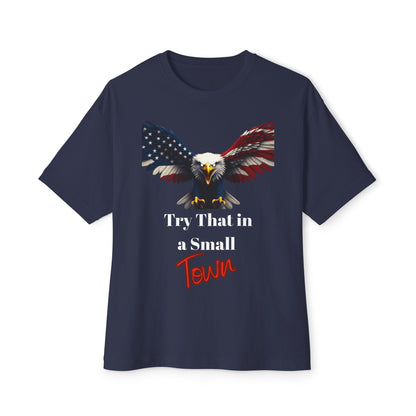 Try That In A Small Town Patriotic Eagle on a Premium Tee