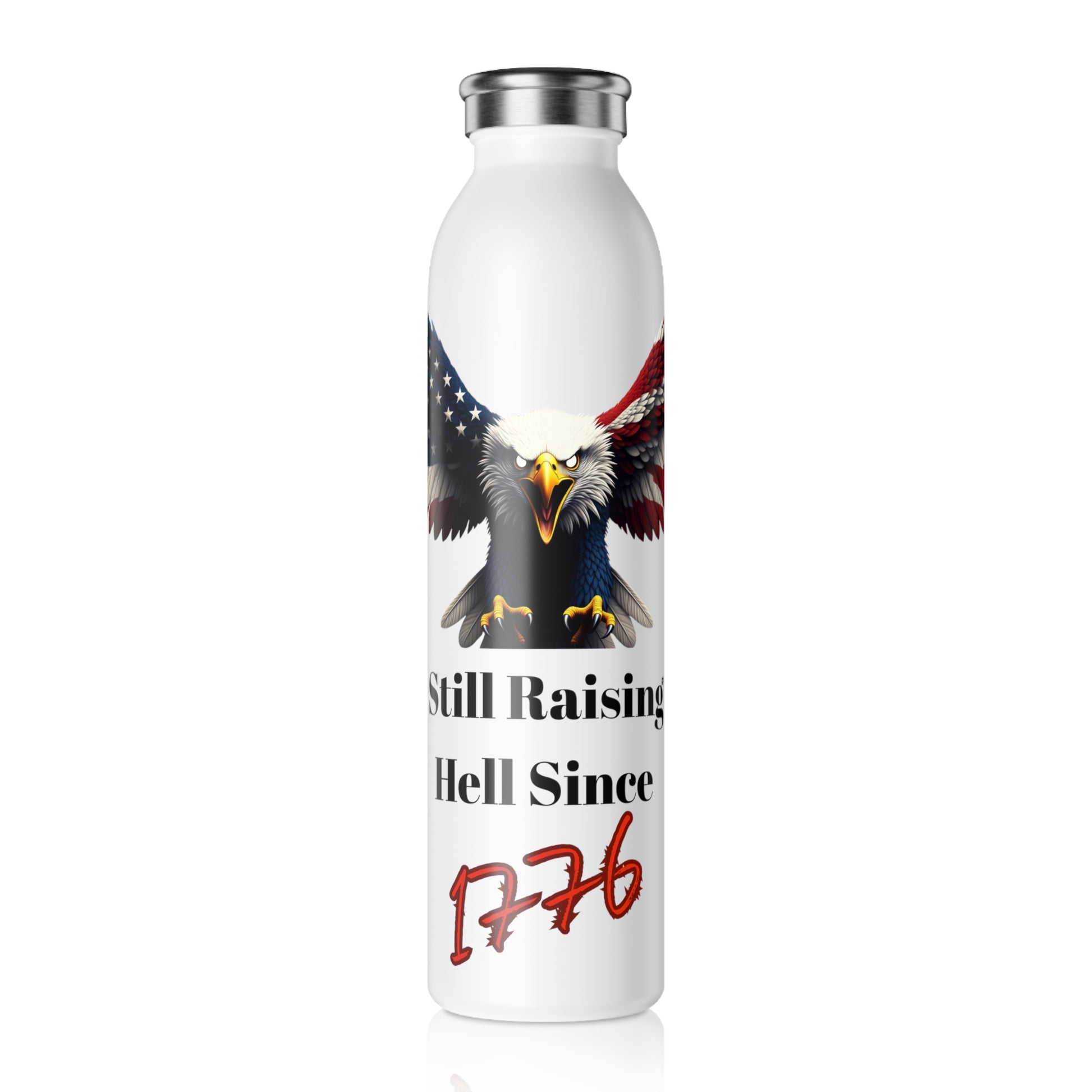 Still Raising Hell Since 1776 Patriotic Eagle on a 20oz Stainless Steel Water Bottle