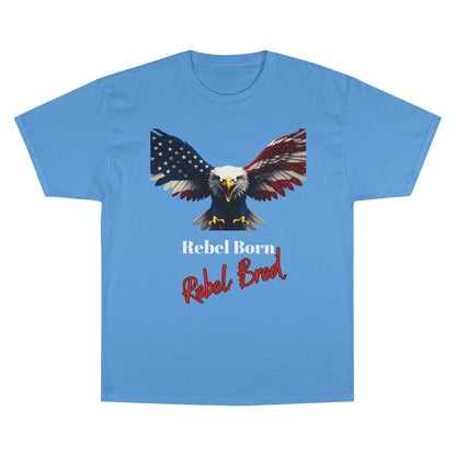 Rebel Born Rebel Bred Patriotic Eagle on a Champion T-shirt