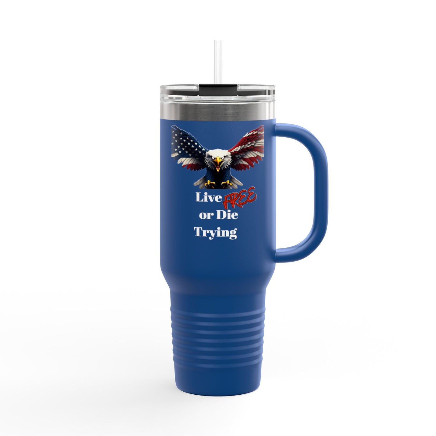Live Free Or Die Trying Patriotic Eagle – 40oz Insulated Travel Mug