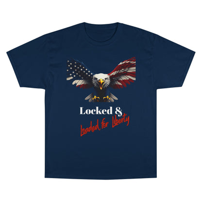 Locked & Loaded For Liberty Patriotic Eagle on a Champion T-shirt