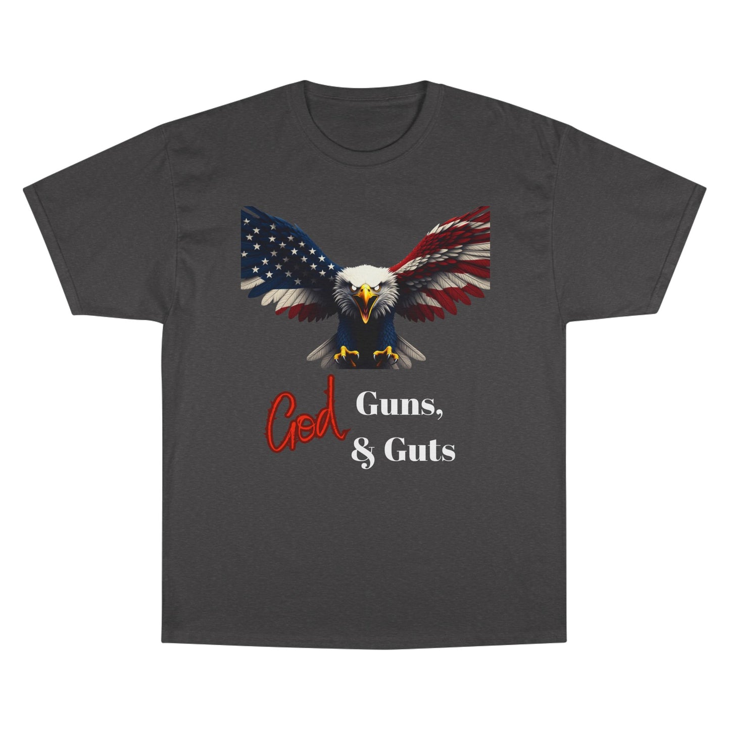 God Guns & Guts Patriotic Eagle on a Champion T-shirt