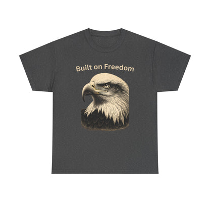 Engraved Eagle - Built on Freedom - text on the top of a Heavyweight T-shirt