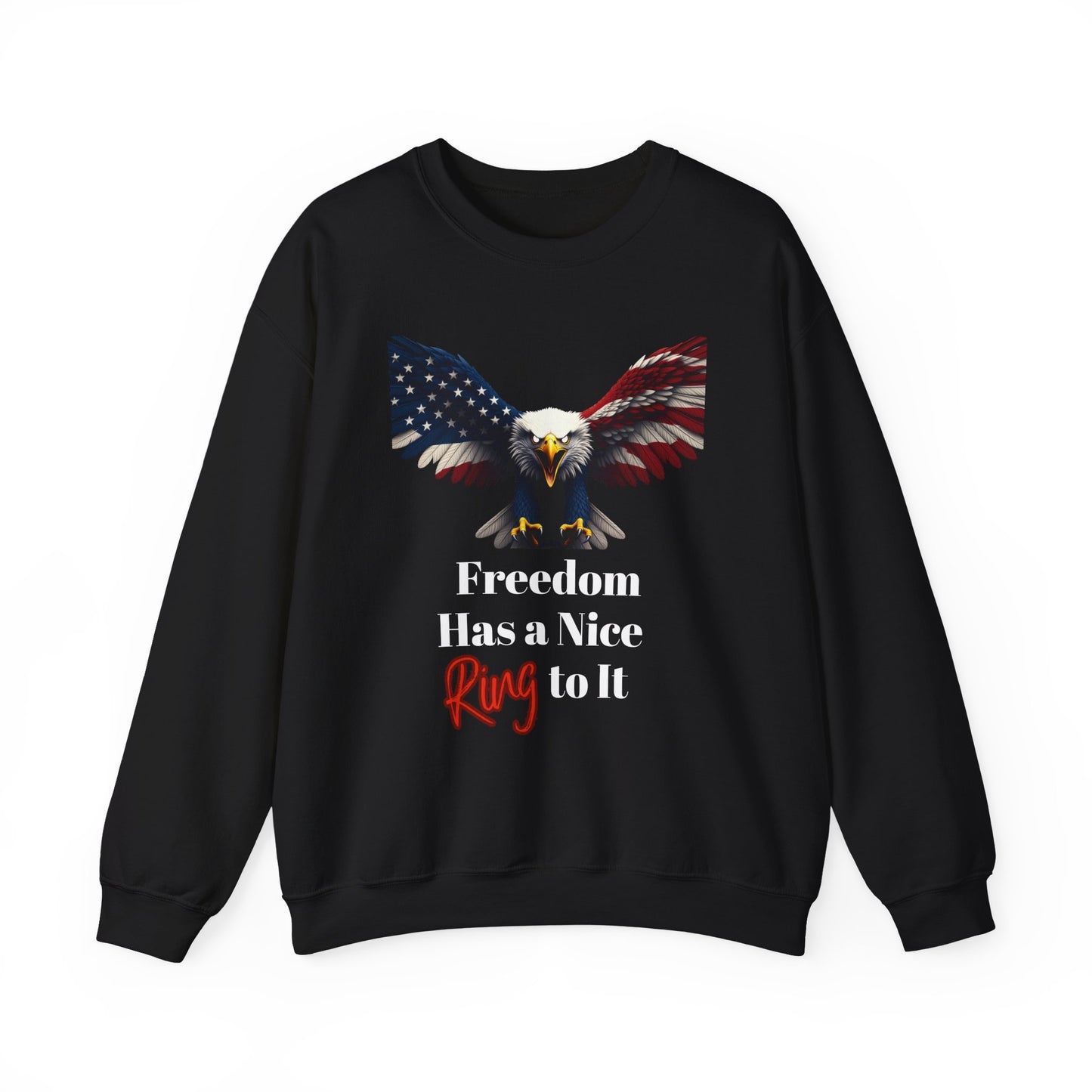 Freedom Has A Nice Ring To It Patriotic Eagle text on a Crewneck Sweatshirt