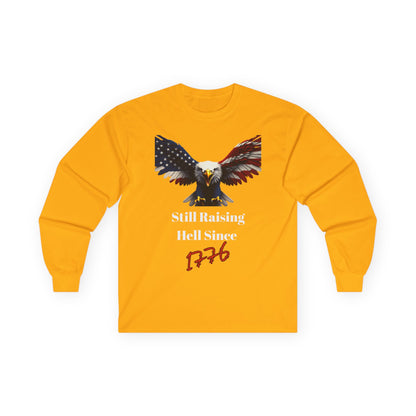 Still Raising Hell Since 1776 Patriotic Eagle on a long sleeve tee