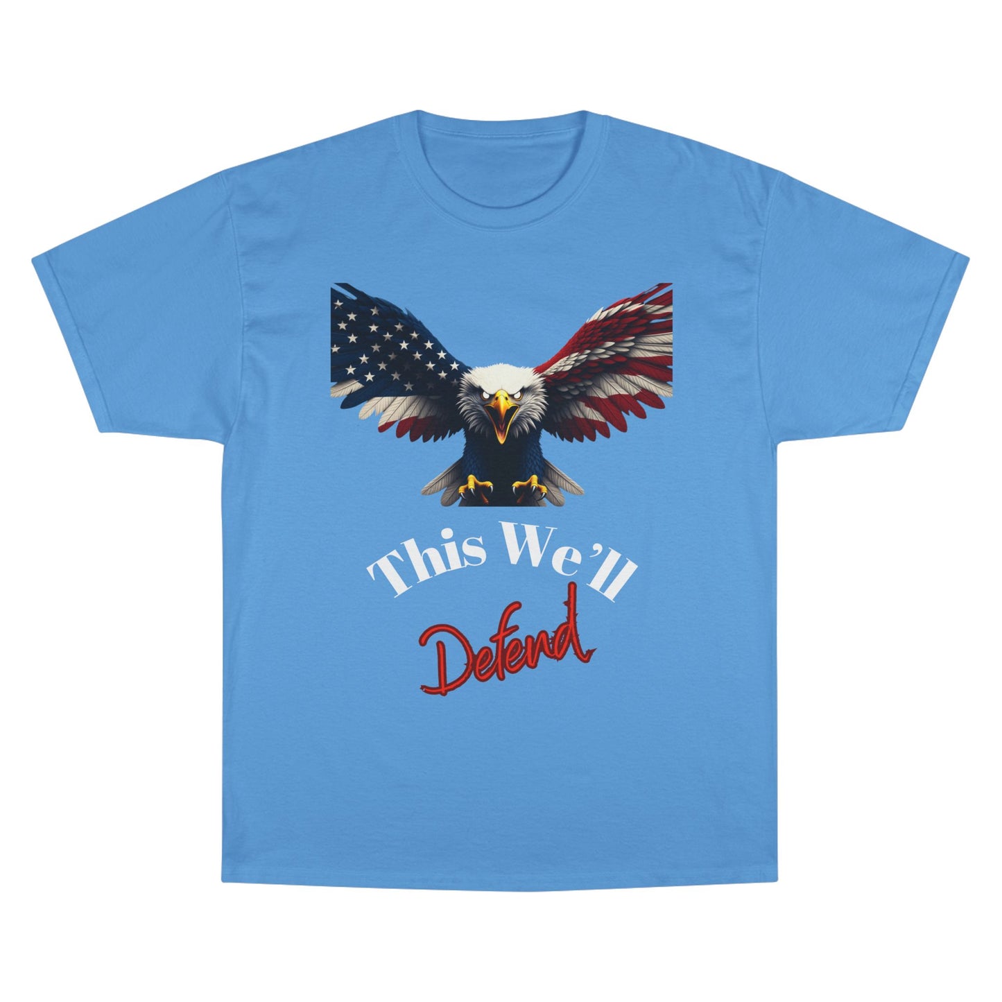 This We'll Defend Patriotic Eagle on a Champion T-shirt