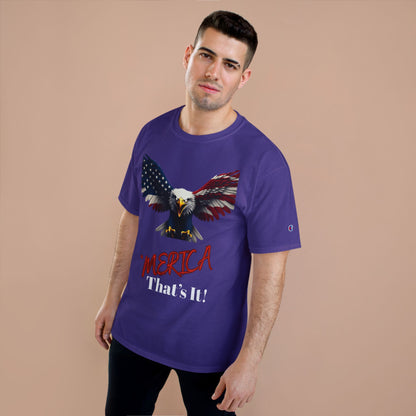 Merica. That's It Patriotic Eagle on a Champion T-shirt