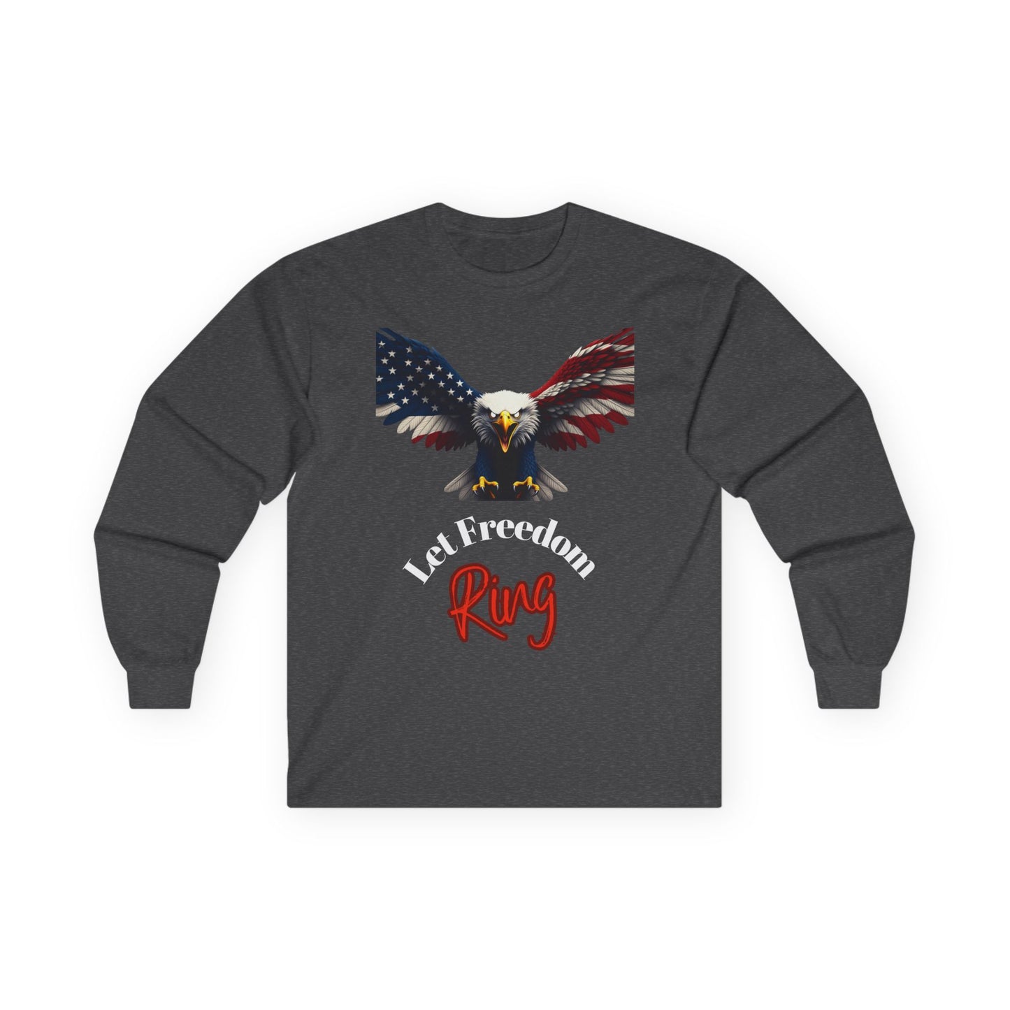 Let Freedom Ring Patriotic Eagle on a long sleeve tee