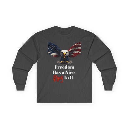 Freedom Has A Nice Ring To It Patriotic Eagle on a long sleeve tee