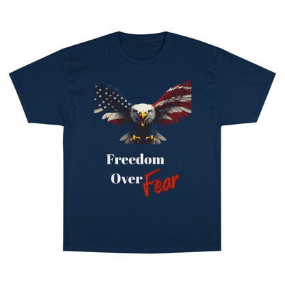 Freedom Over Fear Patriotic Eagle on a Champion T-shirt