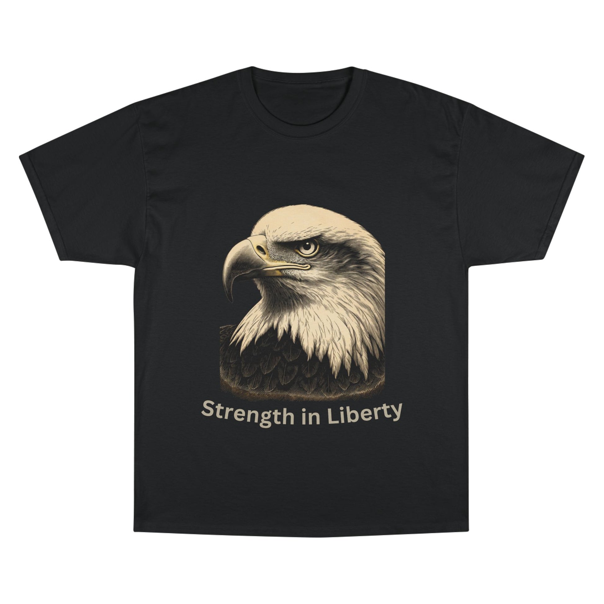 Engraved Eagle - Strength in Liberty - text on the bottom of a Champion Tee