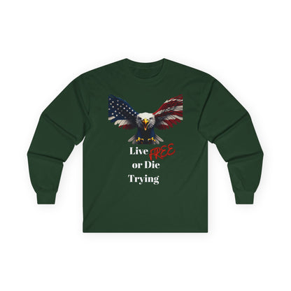 Live Free Or Die Trying Patriotic Eagle on a long sleeve tee