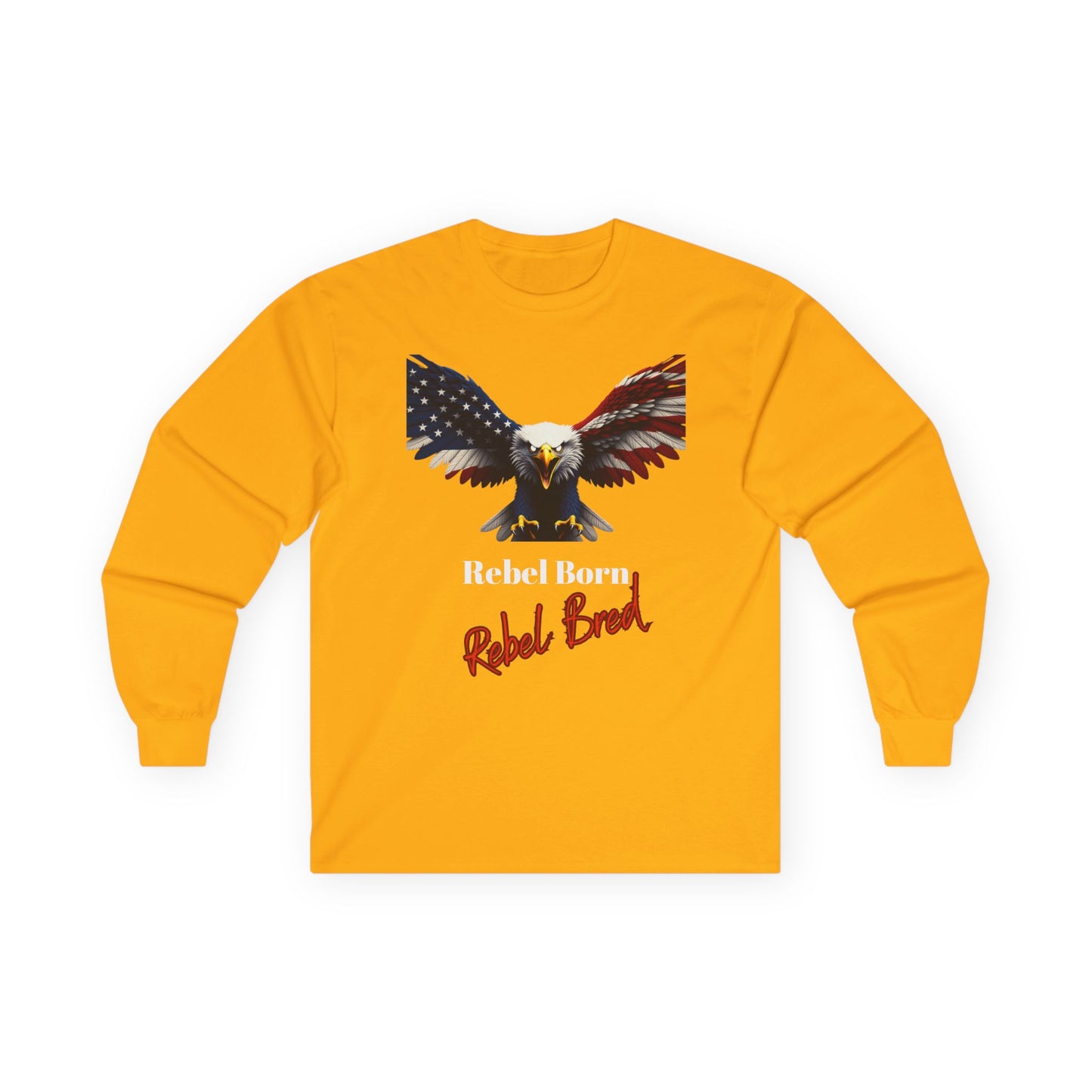 Rebel Born Rebel Bred Patriotic Eagle on a long sleeve tee