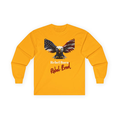 Rebel Born Rebel Bred Patriotic Eagle on a long sleeve tee