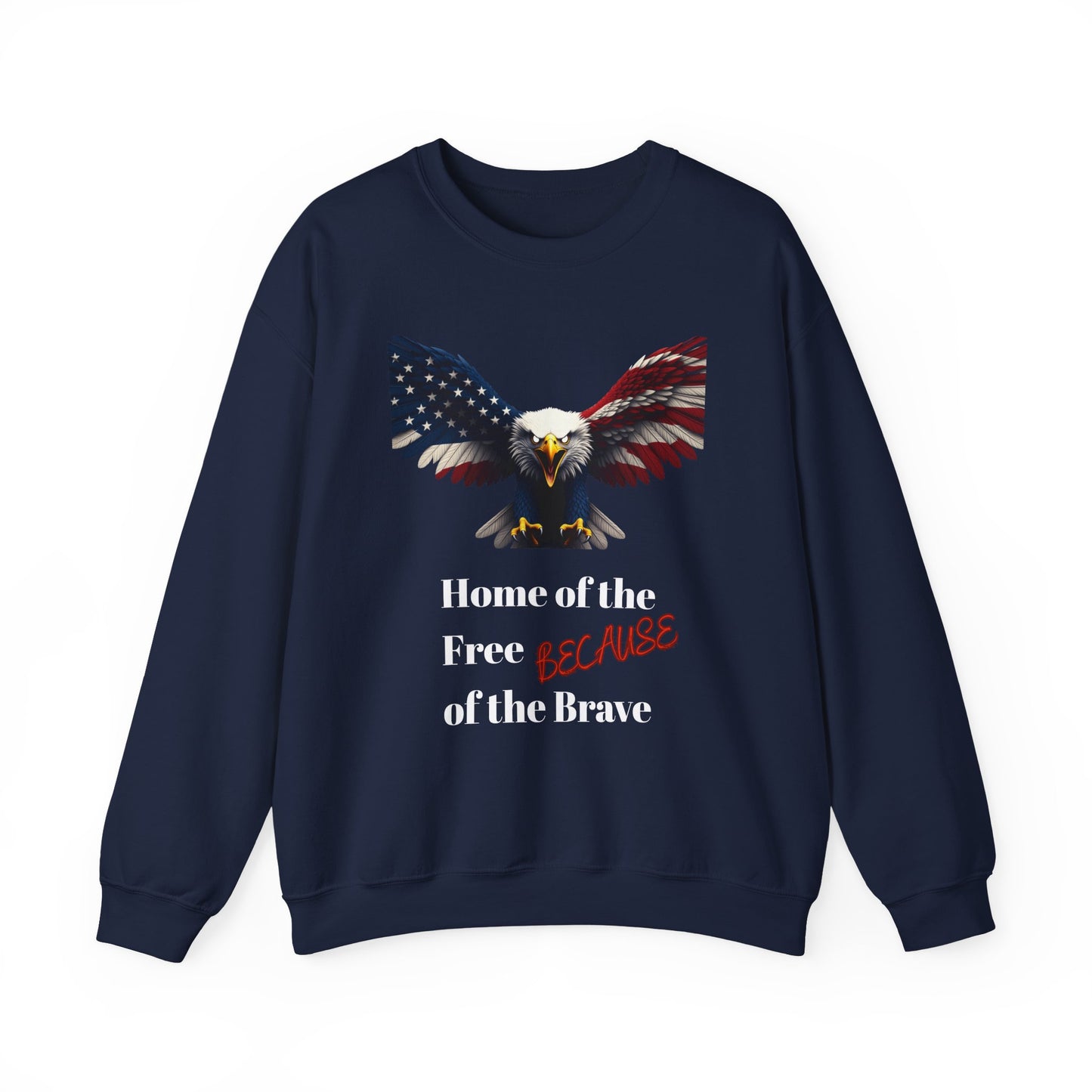 Home Of The Free Because Of The Brave Patriotic Eagle text on a Crewneck Sweatshirt