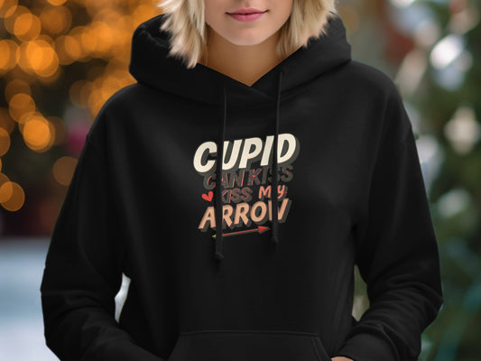 Cupid Can Kiss My Arrow Hoodie