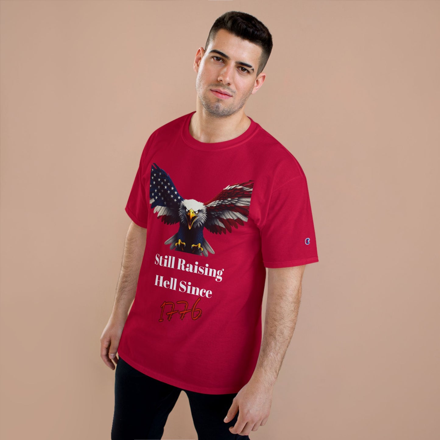 Still Raising Hell Since 1776 Patriotic Eagle on a Champion T-shirt
