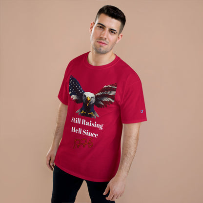 Still Raising Hell Since 1776 Patriotic Eagle on a Champion T-shirt