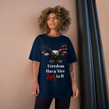 Freedom Has A Nice Ring To It Patriotic Eagle on a Champion T-shirt