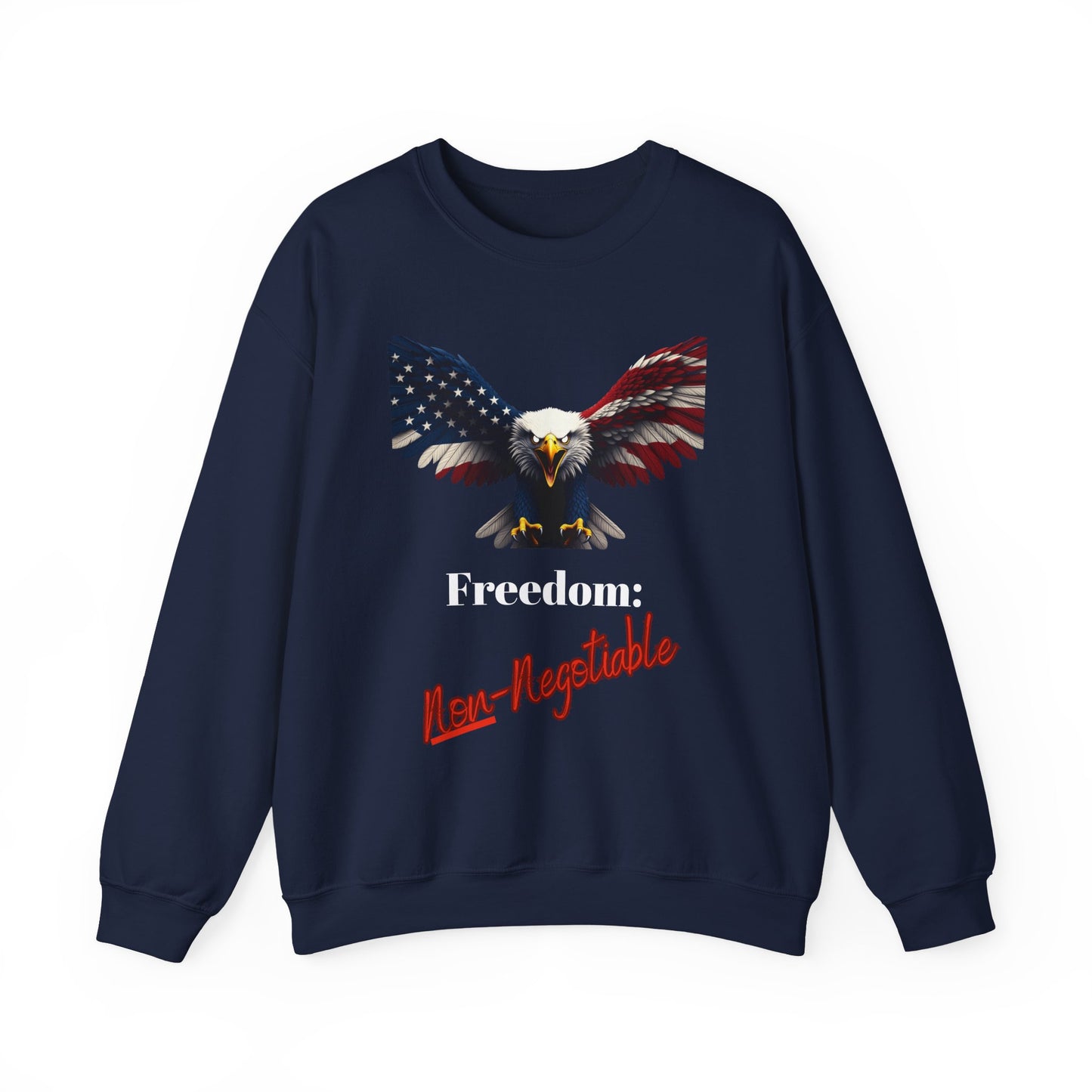 Freedom Non-Negotiable Patriotic Eagle text on a Crewneck Sweatshirt